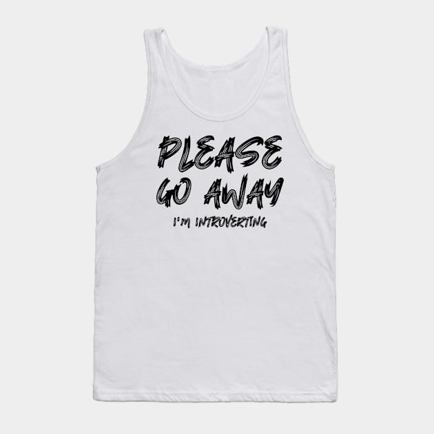 Please go away I'm introverting Tank Top by colorsplash